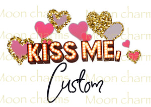 Kiss me  png. Can be personalized